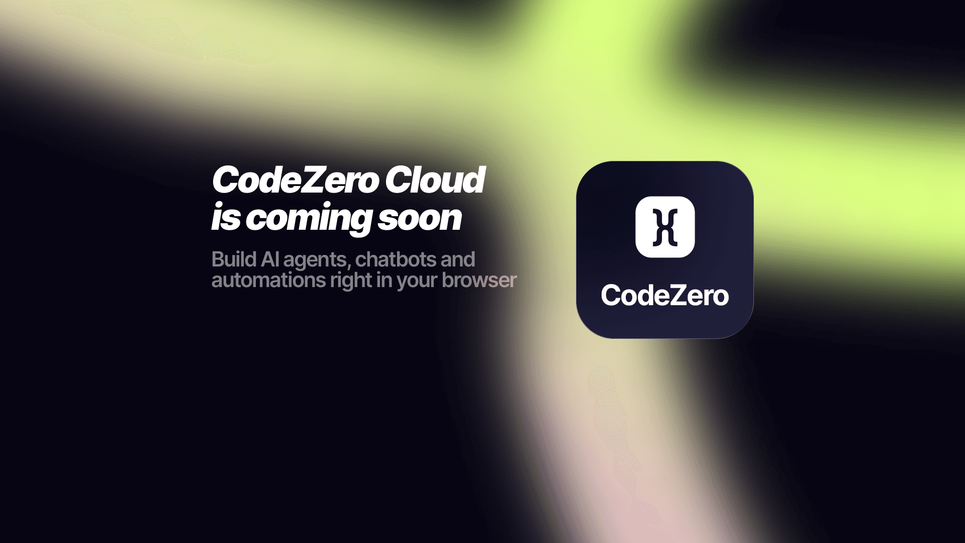 CodeZero Cloud is coming soon