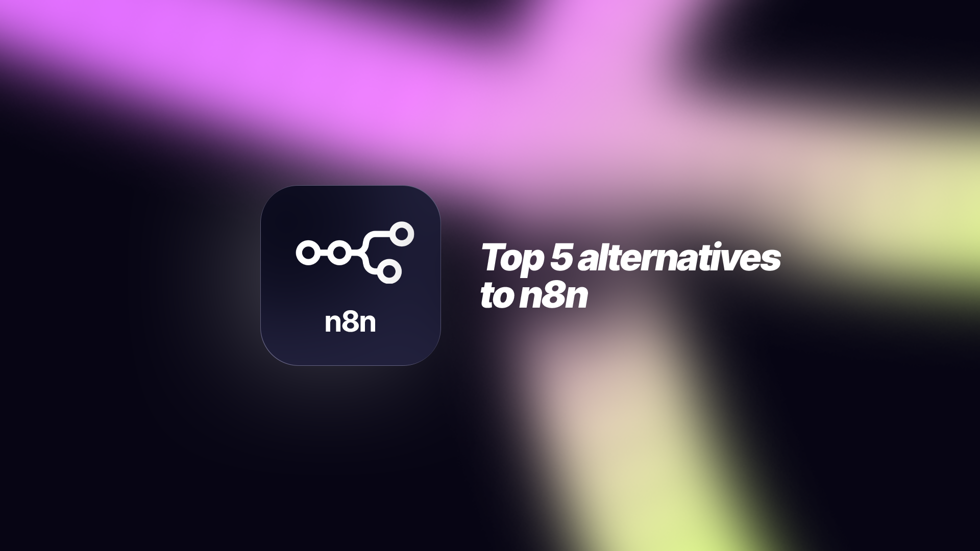 Top 5 alternatives to n8n